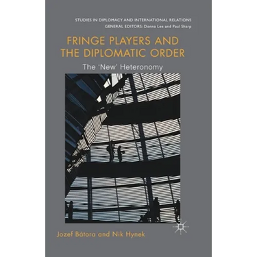 Fringe Players and the Diplomatic Order: The 'New' Heteronomy