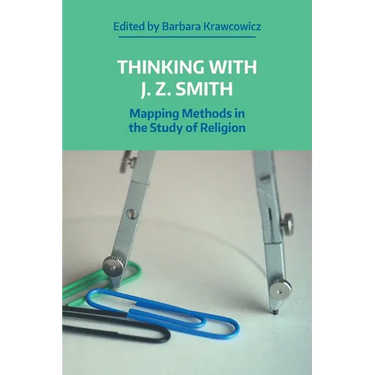 Thinking with J. Z. Smith: Mapping Methods in the Study of Religion
