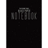 Black Paper Notebook Black Lined Paper: Hardcover Lined Notebook With Black Paper Sheet Pages, 8.5x11 Simple Minimalism Journal For Writing Paper