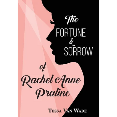 The Fortune and Sorrow of Rachel Anne Praline