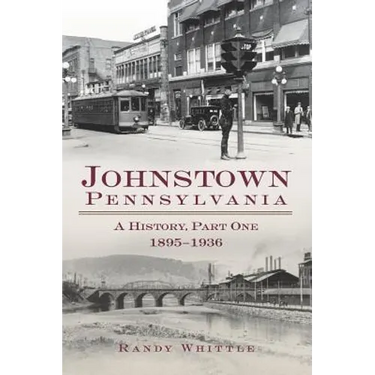 Johnstown, Pennsylvania: 1895-1936