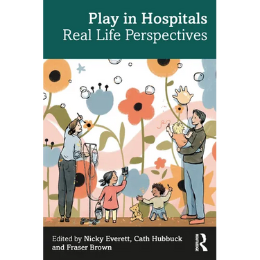 Play in Hospitals: Real Life Perspectives