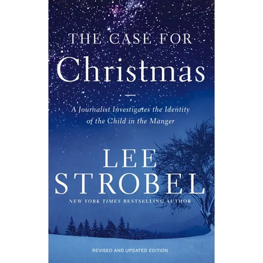 The Case for Christmas: A Journalist Investigates the Identity of the Child in the Manger