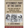 Uttermost Part of the Earth: Indians of Tierra Del Fuego