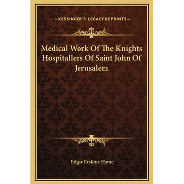 Medical Work Of The Knights Hospitallers Of Saint John Of Jerusalem