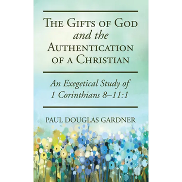 The Gifts of God and the Authentication of a Christian
