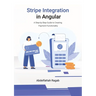 Stripe Integration in Angular: A Step-by-Step Guide to Creating Payment Functionality