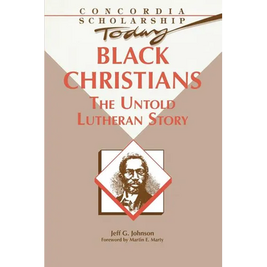 Black Christians: The Untold Lutheran Story
