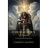 Courageous Woman: Casting Cares Upon Jesus