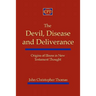 The Devil, Disease, and Deliverance: Origins of Illness in New Testament Thought