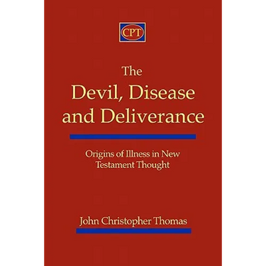 The Devil, Disease, and Deliverance: Origins of Illness in New Testament Thought