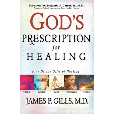 God's Prescription for Healing: Five Divine Gifts of Healing