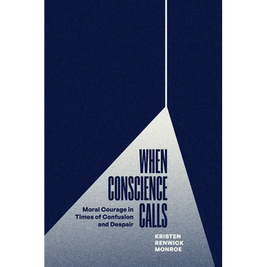 When Conscience Calls: Moral Courage in Times of Confusion and Despair