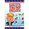 Everything Donald Trump Knows About Sweden