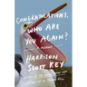 Congratulations, Who Are You Again?: A Memoir
