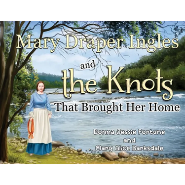 Mary Draper Ingles and the Knots That Brought Her Home