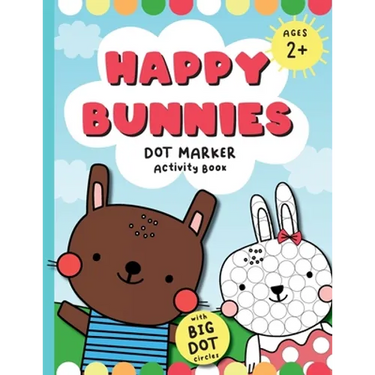 Happy Bunnies Dot Markers Activity Book: Dot Marker Easter Book, Dot Marker Coloring Book for Toddlers