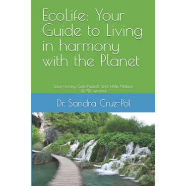EcoLife: Your Guide to Living in Harmony with the Planet: Save money, gain health and help Nature (B/W version)
