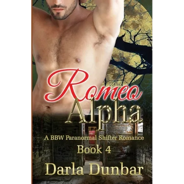 Romeo Alpha: A BBW Paranormal Shifter Romance - Book 4