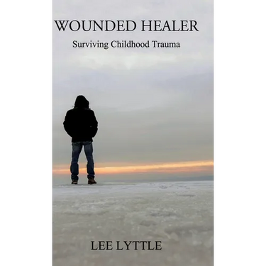 Wounded Healer: Surviving Childhood Trauma