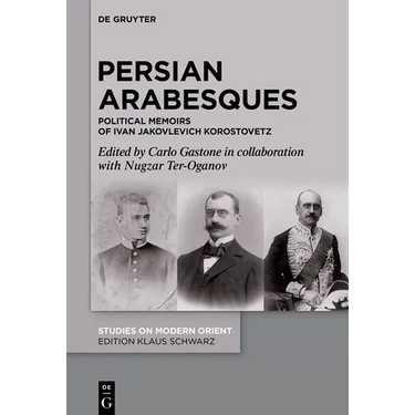 Persian Arabesques: Political Memoirs of Ivan Jakovlevich Korostovetz