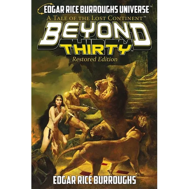 Beyond Thirty: Restored Edition (A Tale of the Lost Continent)