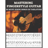 Mastering Fingerstyle Guitar: 50 Essential Songs in Tablature