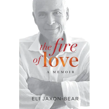 The Fire of Love: a memoir