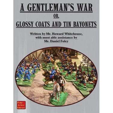 A Gentleman's War: or Glossy Coats and Tin Bayonets