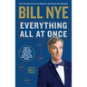 Everything All at Once: How to Think Like a Science Guy, Solve Any Problem, and Make a Better World