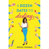 A Dozen dates To Destiny: One woman. Twelve dates. And a deadline she never asked for.