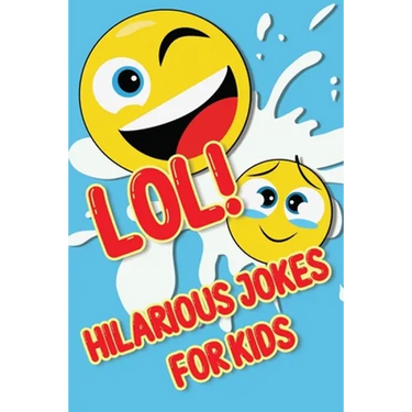 LOL! Hilarious Jokes For Kids: Silly Jokes and Cool Riddles