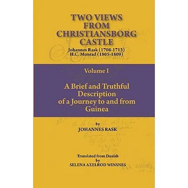 Two Views from Christiansborg Castle Vol I. A Brief and Truthful Description of a Journey to and from Guinea