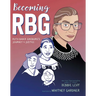 Becoming RBG: Ruth Bader Ginsburg's Journey to Justice