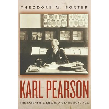 Karl Pearson: The Scientific Life in a Statistical Age