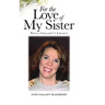 For the Love of My Sister: Paula Gallant's Legacy
