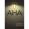 AHA: The God Moment That Changes Everything
