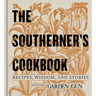 The Southerner's Cookbook: Recipes, Wisdom, and Stories
