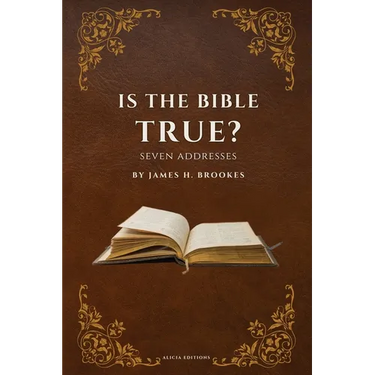 Is the Bible True?: Seven Addresses
