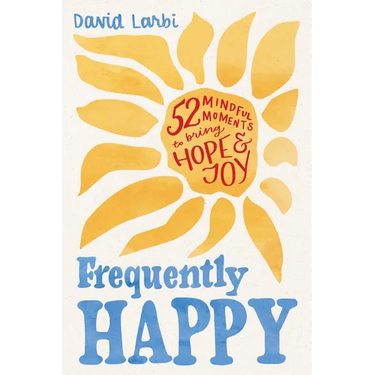 Frequently Happy: 52 Mindful Moments to Bring Hope and Joy