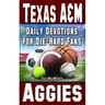Daily Devotions for Die-Hard Fans Texas A&M Aggies