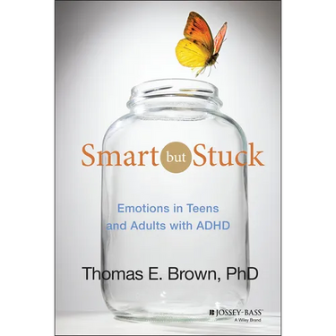 Smart But Stuck: Emotions in Teens and Adults with ADHD