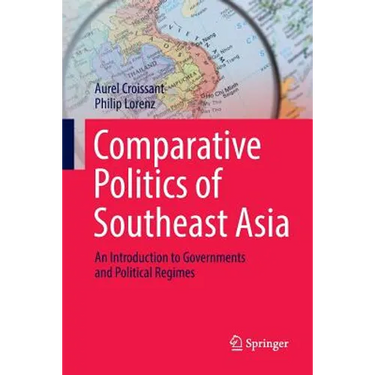 Comparative Politics of Southeast Asia: An Introduction to Governments and Political Regimes