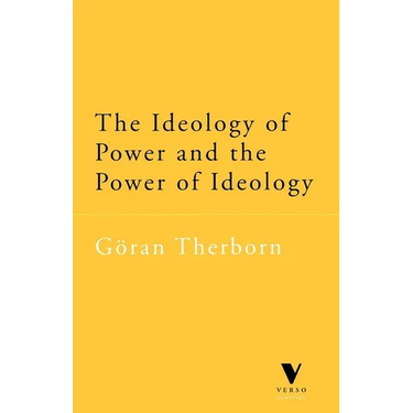 The Ideology of Power and the Power of Ideology