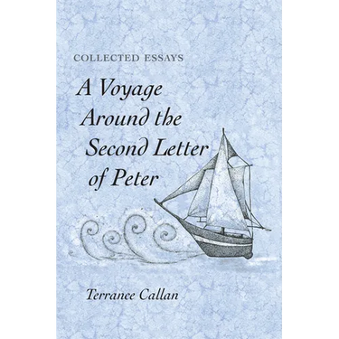 A Voyage Around the Second Letter of Peter: Collected Essays