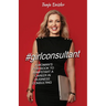 #girlconsultant: A Woman's Playbook to Jumpstart a Career in Business Consulting