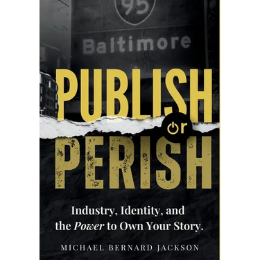 Publish or Perish: Industry, Identity, and the Power to Own Your Story