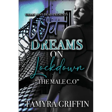 Wet Dreams On Lockdown: The Male C.O