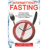 Intermittent Fasting: For Women and Men: This Book Includes: Intermittent Fasting, Intermittent Fasting for Women, Lectin Free Cookbook