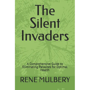 The Silent Invaders: A Comprehensive Guide to Eliminating Parasites for Optimal Health